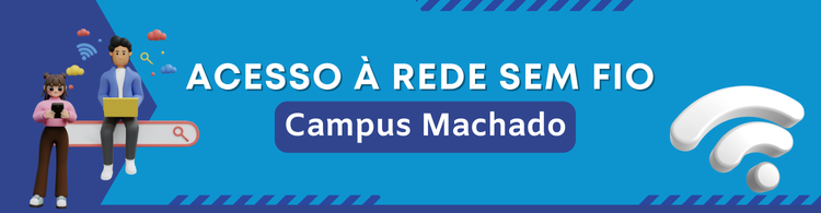 Confira as instruções para acesso à rede sem fio no Campus Machado!