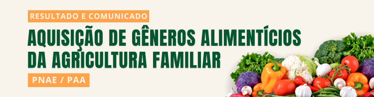 Confira o resultado do PNAE e o comunicado PAA das chamadas públicas!