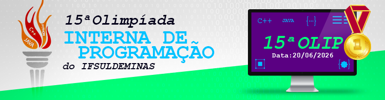  Olimpíada Interna de Programação do IFSULDEMINAS Inscrições até 01/06 