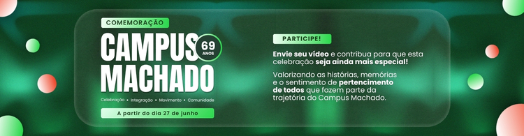 Aniversário do Campus Machado - 69 anos