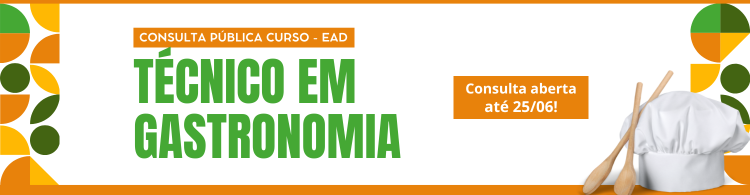 Participe da consulta pública para a criação do curso técnico em Gastronomia EaD!