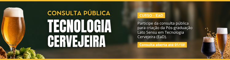 Participe da consulta pública para a abertura do curso de Pós-Graduação em Tecnologia Cervejeira (EaD)!